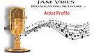 Jam  Vibes Broadcasting Network Artist Profile [Medium]