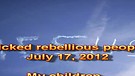 Wicked rebellious people – July 17, 2012