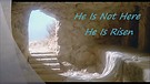 He Is Not Here He Is Risen
