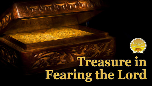 Treasure in Fearing God-Remnant Seed Ministries