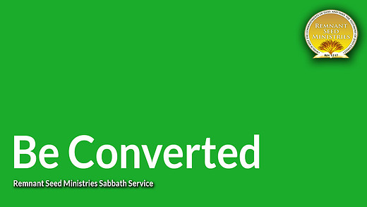 Be Converted