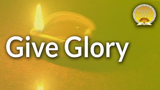 Give Glory