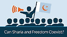 Can Sharia and Freedom Coexist?
