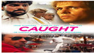 Caught - Movie Trailer 