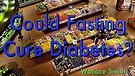 Could Fasting Cure Diabetes?