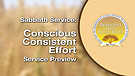 Conscious, Consistent Effort Service Preview