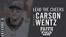 Episode #4 - Lead The Cheers: Guest Carson Wentz