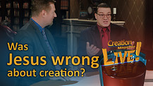 (7-18) Was Jesus wrong about creation?