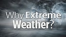 Why Extreme Weather?