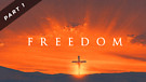 Freedom - Part One | Pastor Garry Wiggins