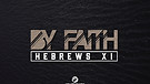 By Faith - Part 6