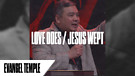 Love Does / Jesus Wept | Pastor Ralp...