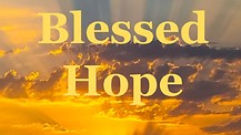 Blessed Hope - Episode 1