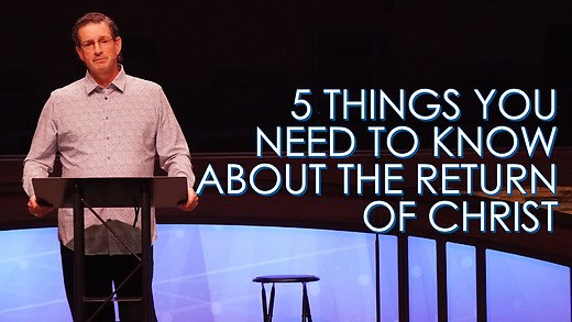 5 Things You Need to Know About the Return of Christ