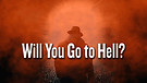 Will You Go to Hell?
