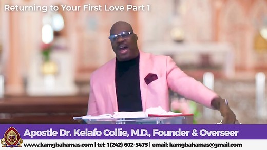 Part 1 - 3, Returning to Your First Love | Apostle Dr. Kelafo Collie