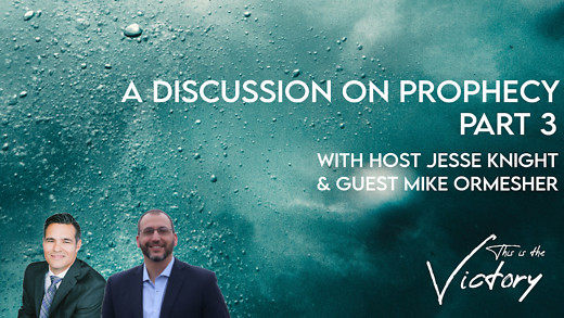 Part 3 - A discussion on Prophecy | Jesse Knight