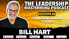 The Leadership Mastermind Podcast with Bill Hart