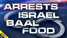 Arrests, Israel, Baal, Food 06/17/2021