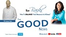 THE GOOD NEWS SHOW with Toy Banks