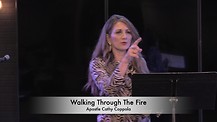 Walking Through The Fire - Apostle Cathy Coppola