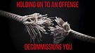 Holding On To An Offence Decommisions You! - Apo...