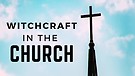 Witchcraft in the Church - Apostle Cathy Coppola