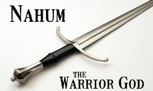 NAHUM (2): The Divine Warrior (Nahum 1:1-7).