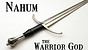 NAHUM (2): The Divine Warrior (Nahum 1:1-7).