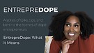 EntrepreDope- What It Means