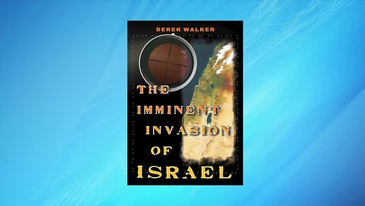 Book: The Imminent Invasion of Israel by Derek Walker