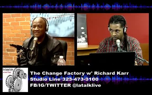 Director Writer Morreco Coleman on The Change Factory w' Richard Karr Pt. 2 LATL