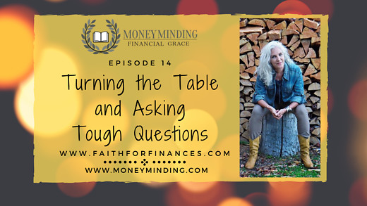 Turning the Table and Asking Tough Questions Faith For Finances with Sam Piercy