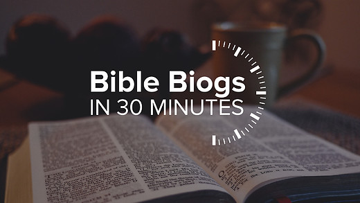Bible Biogs in 30 Minutes