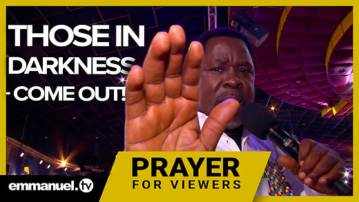 THOSE IN DARKNESS - COME OUT!!! | TB Joshua Prayer For Viewers