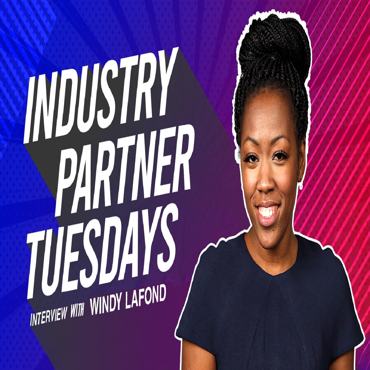 Industry Partner Tuesdays interview with Windy Lafond