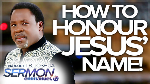 HOW TO HONOUR JESUS! | TB Joshua Sermon
