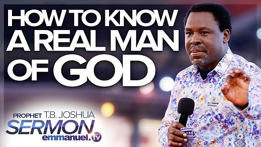 HOW TO KNOW A REAL MAN OF GOD!!! | TB Joshua EXPLAINS