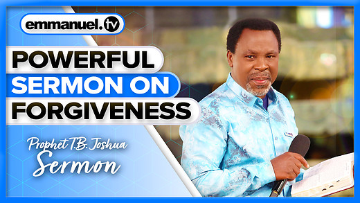 THE WAY WE FORGIVE OTHERS | Prophet TB Joshua