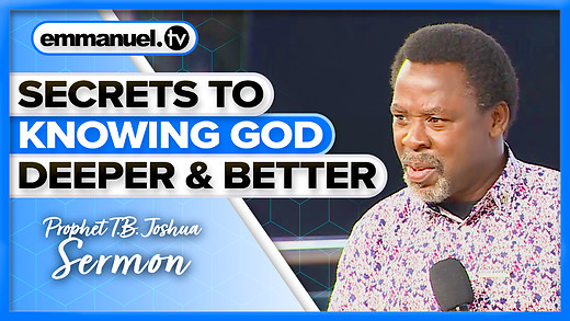 HOW TO KNOW GOD BETTER!!! | TB Joshua Sermon