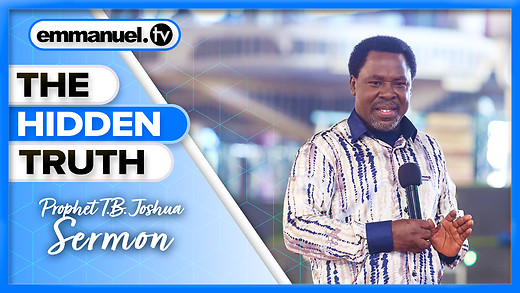 THE HIDDEN TRUTH!!! | TB Joshua Sermon