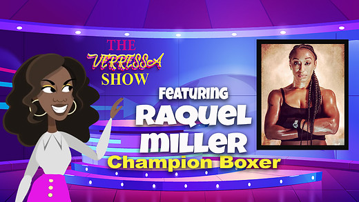 The Verressa Show featuring Boxing Champion, Raquel Miller