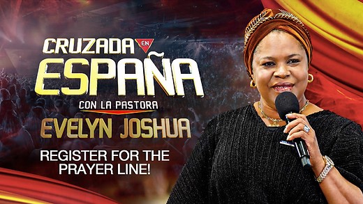 Registration For The Prayer Line - The Crusade In SPAIN With Pastor Evelyn Joshua