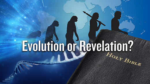 Evolution or Revelation?