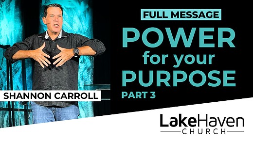 Power For Your Purpose (Part 3) - Shanno...